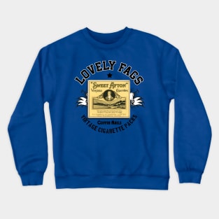 LOVELY FAGS Crewneck Sweatshirt